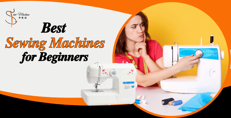 Best Sewing Machines for Beginners in 2024