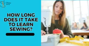 A feature image of how long Does it take to learn sewing